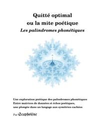 Quitté optimal ou la mite poétique – Les palindromes phonétiques