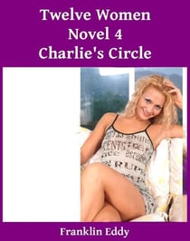 Twelve Women - Charlie’s Circle Series, #4