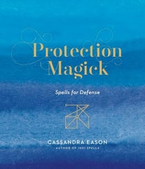 Protection Magick - Spells for Defense