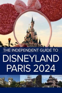 The Independent Guide to Disneyland Paris 2024 - The Independent Guide to Disneyland Paris