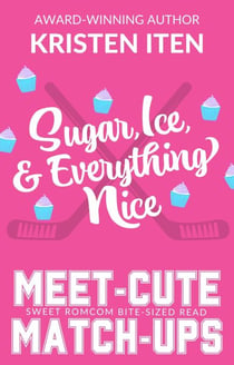 Sugar, Ice, and Everything Nice - Meet-Cute Match-Ups, #1