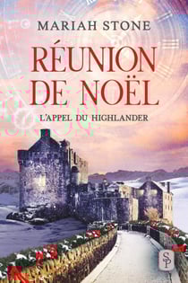 Réunion de Noël (Épilogue de la série) - L’Appel du highlander, #11