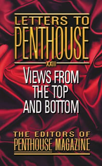 Letters to Penthouse XXII - Views from the Top and Bottom