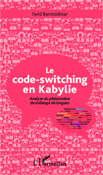 Le code-switching en Kabylie - Analyse du phénomène de mélange de langues