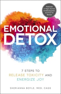 Emotional Detox - 7 Steps to Release Toxicity and Energize Joy