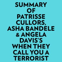 Summary of Patrisse Cullors, Asha Bandele & Angela Davis's When They Call You A Terrorist