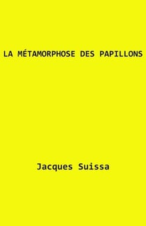 La Métamorphose des papillons - Scénario