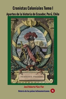 Cronistas Coloniales Tomo I Apartes de la historia de Ecuador, Perú, Chile y Panamá - Historia de los países latinoamericanos, #64
