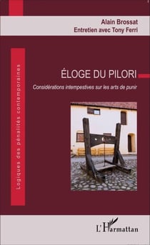 Éloge du pilori - Considérations intempestives sur les arts de punir