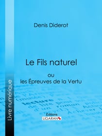 Le Fils naturel - ou les Epreuves de la Vertu