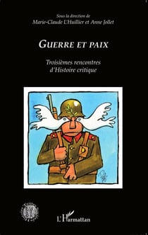 Guerre et paix - Troisièmes rencontres d'Histoire critique