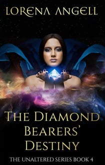 The Diamond Bearers' Destiny - The Unaltered, #4