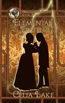 Elemental Truth - Mysterious Fields, #3