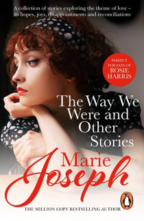 The Way We Were - A collection of short stories exploring love in all its forms from bestselling author Marie Joseph