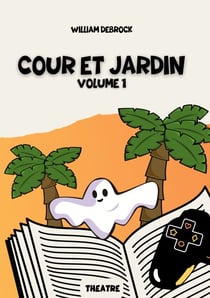 Cour et Jardin - Volume 1
