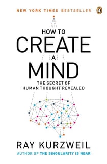 How to Create a Mind - The Secret of Human Thought Revealed