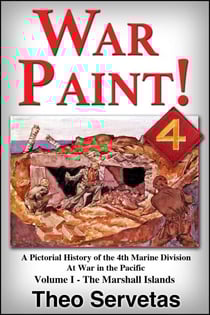 War Paint ! A Pictorial History of the 4th Marine Division at War in the Pacific. Volume I - The Marshall Islands (Roi &amp; Namur) - War Paint ! A Pictorial History of the 4th Marine Division at War in the Pacific, #1