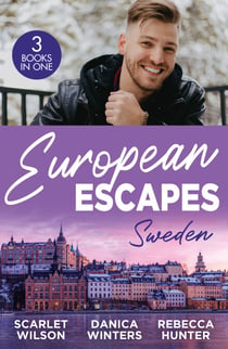European Escapes: Sweden – 3 Books in 1 - A Festive Fling in Stockholm (The Christmas Project) / In His Sights / Hotter on Ice