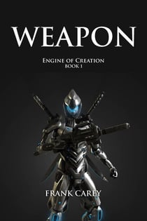 Weapon - Engine of Creation, #1