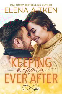 Keeping Happily Ever After - Ever After, #6