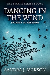 Dancing In The Wind - Escape Series, #3