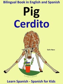 Learn Spanish: Spanish for Kids. Bilingual Book in English and Spanish: Pig - Cerdito. - Learning Spanish for Kids., #2