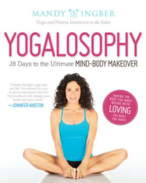 Yogalosophy - 28 Days to the Ultimate Mind-Body Makeover