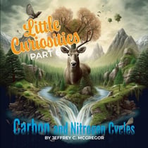 Little Curiosities(Part 6): Carbon and Nitrogen Cycles - Little Curiosities, #6