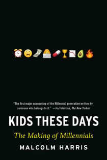 Kids These Days - Human Capital and the Making of Millennials