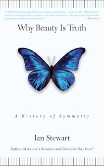 Why Beauty Is Truth - The History of Symmetry