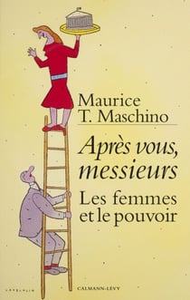 Après vous, Messieurs - Les femmes et le pouvoir