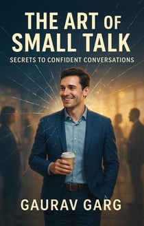 The Art of Small Talk: Secrets to Confident Conversations
