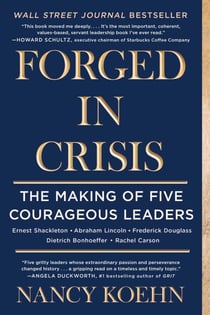 Forged in Crisis - The Making of Five Courageous Leaders