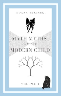 Math Myths for the Modern Child - Math Myths for the Modern Child, #1
