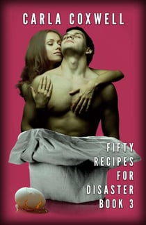 Fifty Recipes for Disaster - Book 3 - Fifty Recipes For Disaster New Adult Romance Series, #3