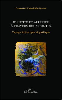 Identité et altérité à travers deux contes - Voyage initiatique et poétique