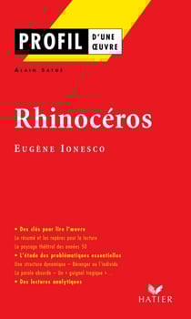 Profil - Ionesco (Eugène) : Rhinocéros - analyse littéraire de l'oeuvre