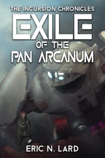 Exile of the Pan Arcanum - Incursion Chronicles, #2