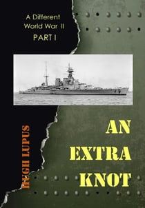 An Extra Knot Part I - A Different world War II, #1