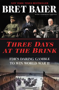 Three Days at the Brink - FDR's Daring Gamble to Win World War II