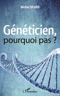 Généticien, pourquoi pas ?