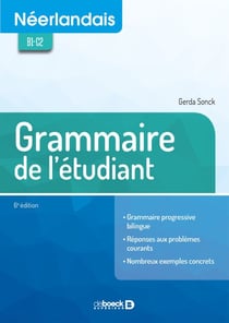 Grammaire de l'étudiant : Néerlandais B1-C2 - néerlandais B1-C2