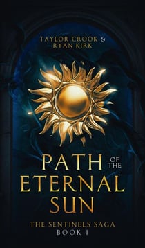 Path of the Eternal Sun - The Sentinels Saga, #1