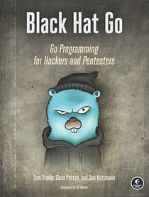 Black Hat Go - Go Programming For Hackers and Pentesters