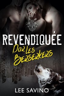 Revendiquée par les Berserkers - La Saga des Berserkers, #5