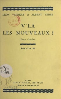 V'là les nouveaux !... - Farce d'atelier en un acte