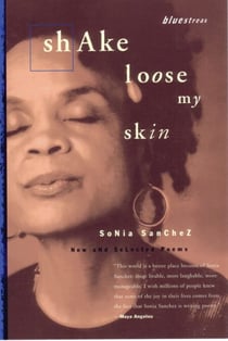 Shake Loose My Skin - New and Selected Poems