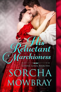 His Reluctant Marchioness - Lustful Lords, #5