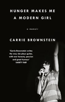 Hunger Makes Me a Modern Girl - A Memoir