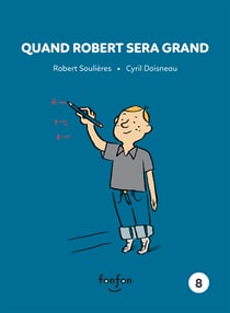 Quand Robert sera grand - Robert et moi - 8